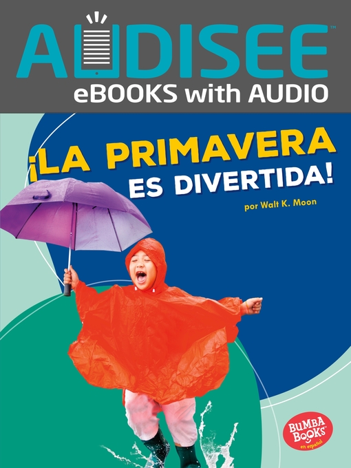 Title details for ¡La primavera es divertida! (Spring Is Fun!) by Walt K. Moon - Available